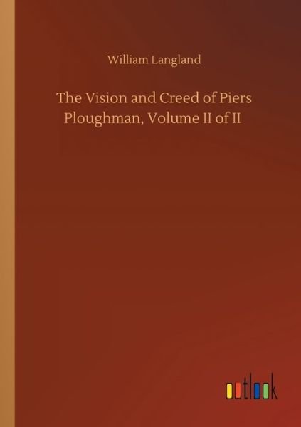 Cover for William Langland · The Vision and Creed of Piers Ploughman, Volume II of II (Paperback Bog) (2020)