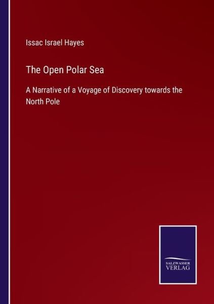 Cover for Issac Israel Hayes · The Open Polar Sea (Paperback Bog) (2021)