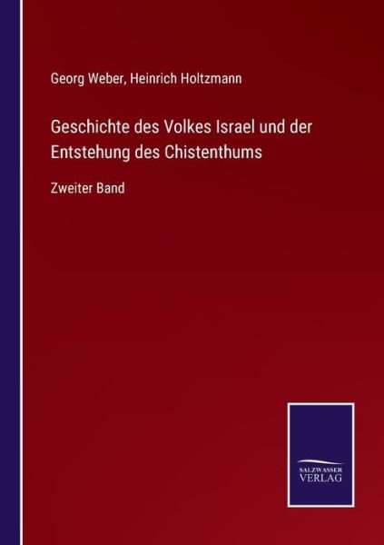 Cover for Georg Weber · Geschichte des Volkes Israel und der Entstehung des Chistenthums (Paperback Book) (2021)