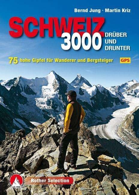 Rother Selection 3000er Schweiz - Jung - Bücher -  - 9783763331222 - 