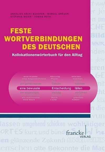 Feste Wortverbindungen des Deutschen: Kollokationen-Wörterbuch für den Alltag -  - Books -  - 9783772085222 - 2014