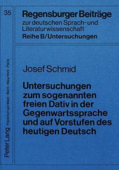 Cover for Untersuchungen zum sogenannten freien Dativ in der Gegenwartssprache und auf Vorstufen des heutigen Deutsch (Paperback Book) (1987)