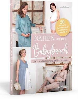 Cover for Anne Le Grand · Nähen für den Babybauch. Umstandskleidung selbst nähen. (Paperback Book) (2022)