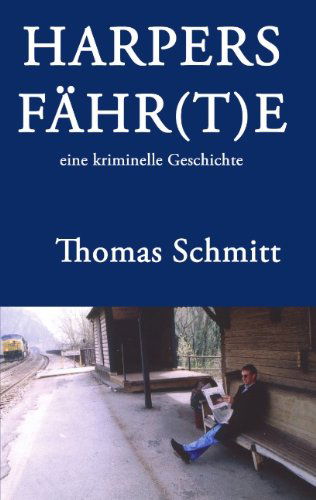 Cover for Thomas Schmitt · Harpers Fahr (T)e (Paperback Bog) [German edition] (2004)