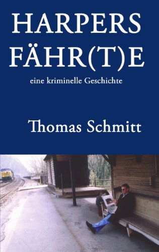 Cover for Thomas Schmitt · Harpers Fahr (T)e (Paperback Book) [German edition] (2004)