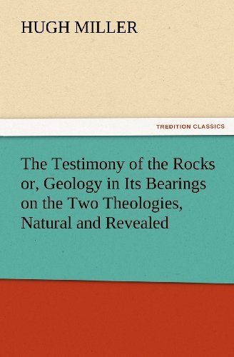 Cover for Hugh Miller · The Testimony of the Rocks Or, Geology in Its Bearings on the Two Theologies, Natural and Revealed (Tredition Classics) (Pocketbok) (2012)