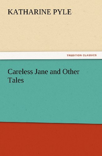 Cover for Katharine Pyle · Careless Jane and Other Tales (Tredition Classics) (Paperback Book) (2012)