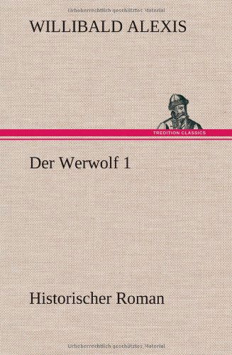 Cover for Willibald Alexis · Der Werwolf 1 (Hardcover Book) [German edition] (2012)