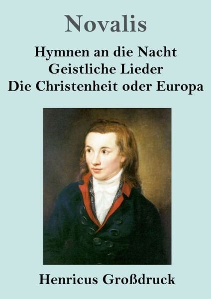 Cover for Novalis · Hymnen an die Nacht / Geistliche Lieder / Die Christenheit oder Europa (Grossdruck) (Paperback Book) (2019)