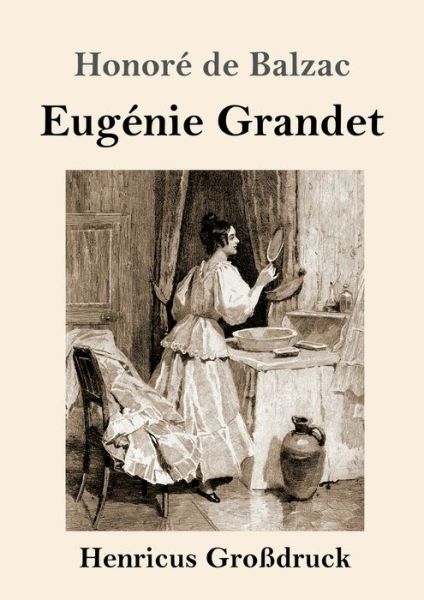 Cover for Honore de Balzac · Eugenie Grandet (Grossdruck) (Paperback Book) (2020)