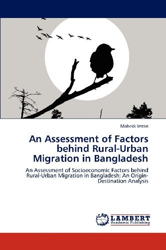 Cover for Mahedi Imran · An Assessment of Factors Behind Rural-urban Migration in Bangladesh: an Assessment of Socioeconomic Factors Behind Rural-urban Migration in Bangladesh: an Origin-destination Analysis (Pocketbok) (2012)