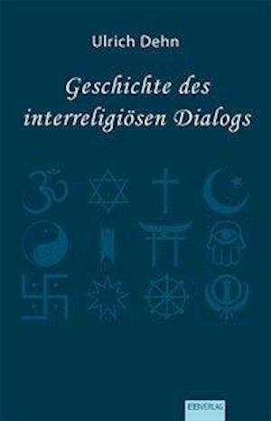 Cover for Dehn · Geschichte des interreligiösen Dia (Bog)