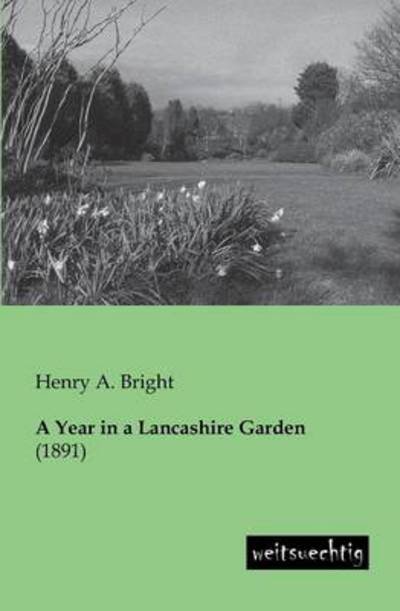 Cover for Henry A. Bright · A Year in a Lancashire Garden: (1891) (Paperback Book) (2013)