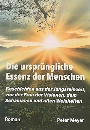 Cover for Peter Meyer · Die ursprüngliche Essenz der Menschen (Book) (2023)