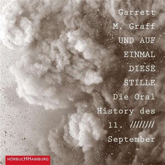 Cover for Garrett M. Graff · Und auf einmal diese Stille.: Die Oral History des (Book) (2024)