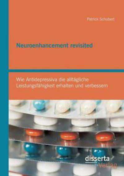 Neuroenhancement revisited: Wi - Schubert - Bøger -  - 9783959352222 - 16. december 2015