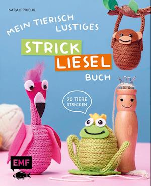 Mein tierisch-lustiges Strickliesel-Buch - Sarah Prieur - Books - Edition Michael Fischer / EMF Verlag - 9783960932222 - April 16, 2024