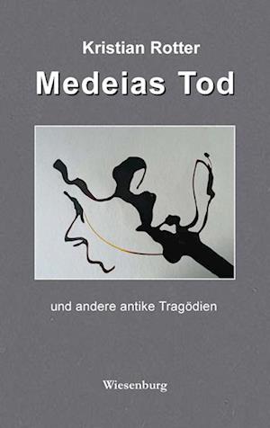 Cover for Kristian Rotter · Medeias Tod (Book) (2024)