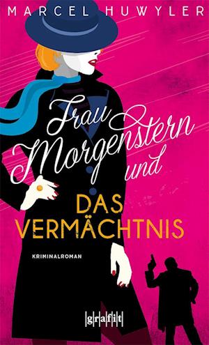 Cover for Marcel Huwyler · Frau Morgenstern und das Vermächtnis (Book) (2024)