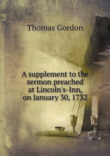 Cover for Thomas Gordon · A Supplement to the Sermon Preached at Lincoln's-inn, on January 30, 1732 (Paperback Book) (2013)