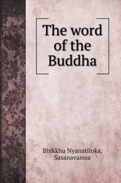 Cover for Bhikkhu Nyanatiloka · The word of the Buddha (Hardcover Book) (2020)