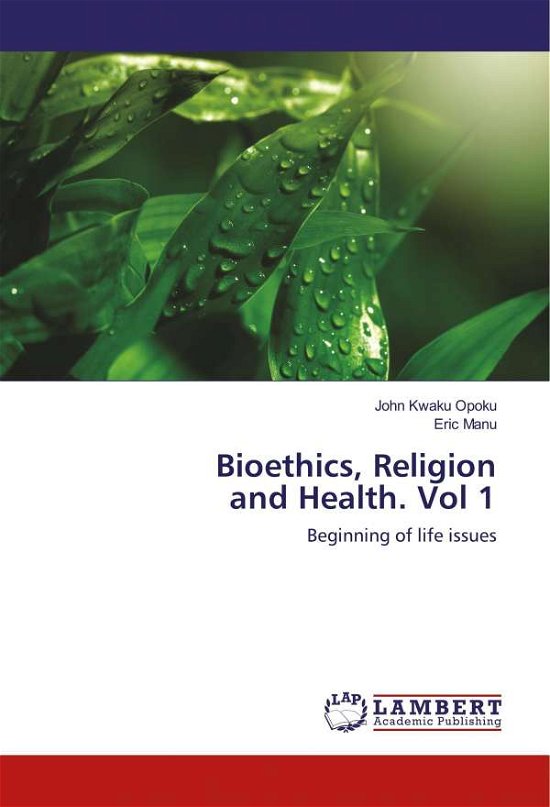 Bioethics, Religion and Health. V - Opoku - Books -  - 9786137009222 - 