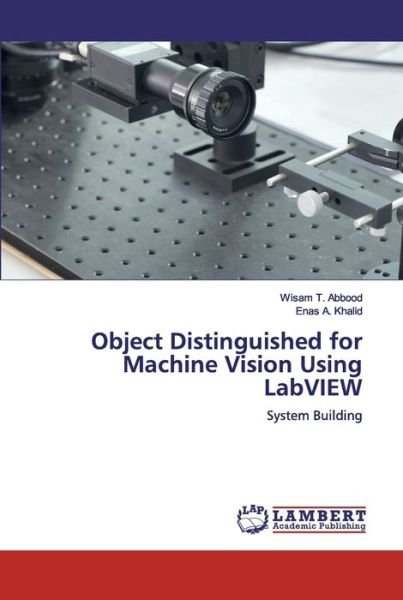 Cover for Wisam T Abbood · Object Distinguished for Machine Vision Using LabVIEW (Paperback Bog) (2019)