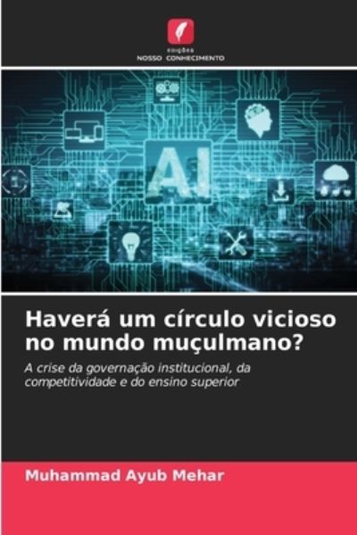 Cover for Muhammad Ayub Mehar · Havera um circulo vicioso no mundo muculmano? (Paperback Book) (2021)