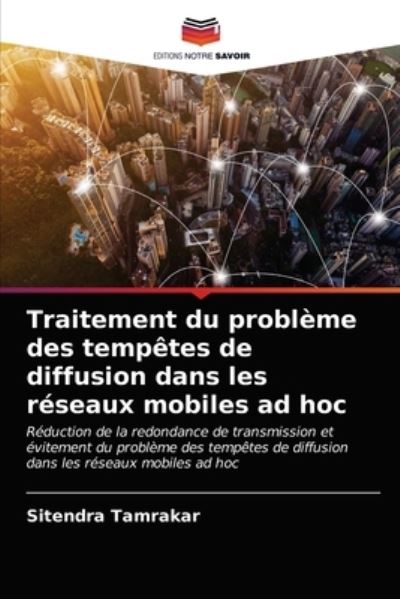 Cover for Sitendra Tamrakar · Traitement du problème des tempêtes de diffusion dans les réseaux mobiles ad hoc (Paperback Book) (2021)