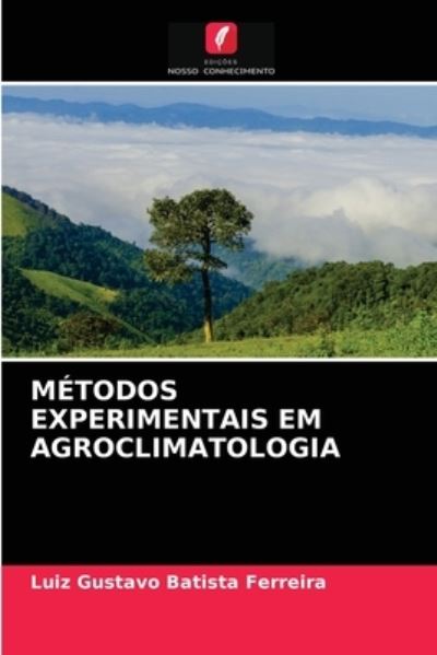 Cover for Luiz Gustavo Batista Ferreira · Metodos Experimentais Em Agroclimatologia (Paperback Book) (2021)