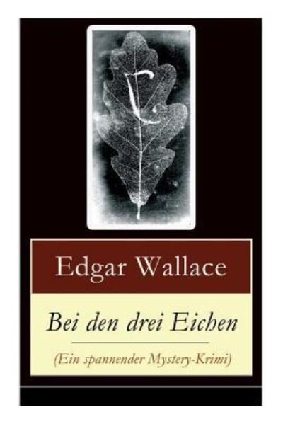 Cover for Edgar Wallace · Bei den drei Eichen (Ein spannender Mystery-Krimi) (Paperback Book) (2017)