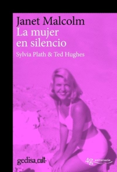 Cover for Janet Malcolm · La mujer en silencio : Sylvia Plath &amp; Ted Hughes (Paperback Book) (2021)