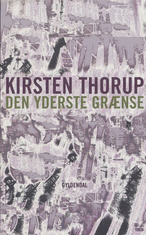 Cover for Kirsten Thorup · Gyldendals Paperbacks: Den yderste grænse (Paperback Book) [5.º edición] [Paperback] (2007)