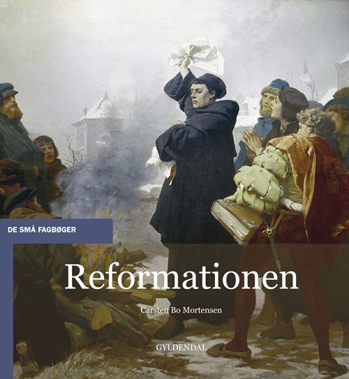 Cover for Carsten Bo Mortensen · De små fagbøger: Reformationen (Hæftet bog) [1. udgave] (2013)