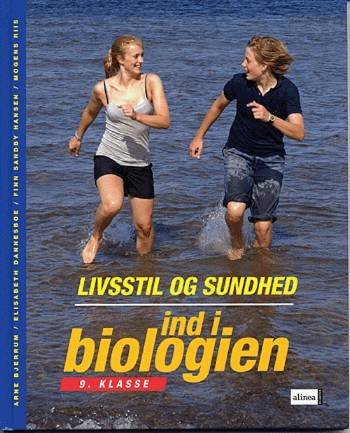 Cover for Arne Bjerrum, Elisabeth Dannesboe, Finn Sandby Hansen, Mogens Riis · Ind i biologien: Ind i biologien, 9.kl. Livsstil og sundhed, Elevbog (Bound Book) [1e uitgave] [Indbundet] (2005)