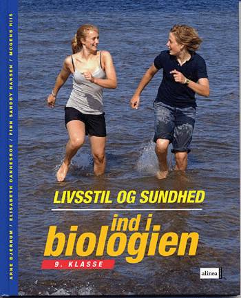 Cover for Arne Bjerrum, Elisabeth Dannesboe, Finn Sandby Hansen, Mogens Riis · Ind i biologien: Ind i biologien, 9.kl. Livsstil og sundhed, Elevbog (Bound Book) [1.º edición] [Indbundet] (2005)