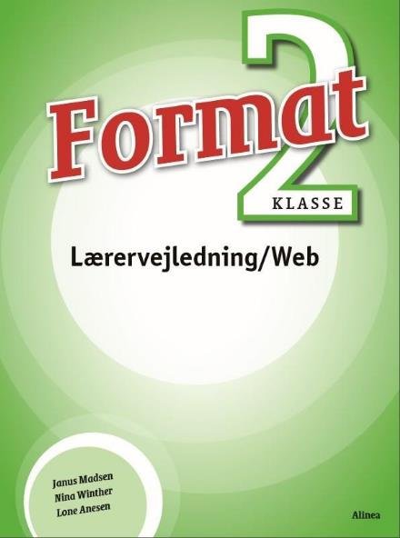 Format: Format 2, Lærervejledning / Web - Janus Madsen; Lone Anesen; Nina Winther Arnt - Books - Alinea - 9788723525222 - March 1, 2017
