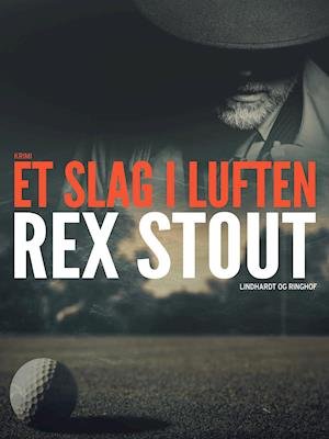Cover for Rex Stout · Nero Wolfe: Et slag i luften (Sewn Spine Book) [1. Painos] (2019)