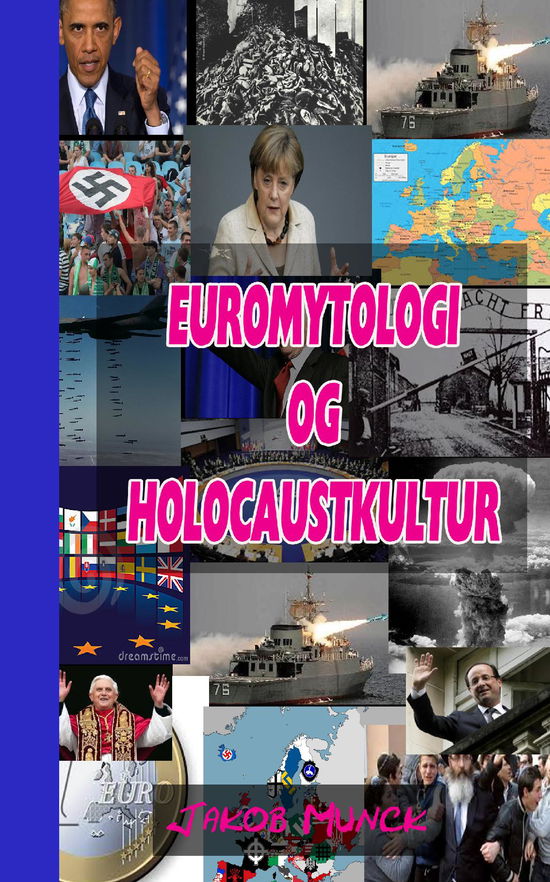 Euromytologi og Holocaust-kultur - Jakob Munck - Books - Jamu.dk - 9788740904222 - September 4, 2022