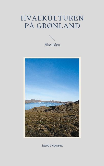 Cover for Jacob Pedersen · Hvalkulturen på Grønland (Paperback Book) [1st edition] (2021)