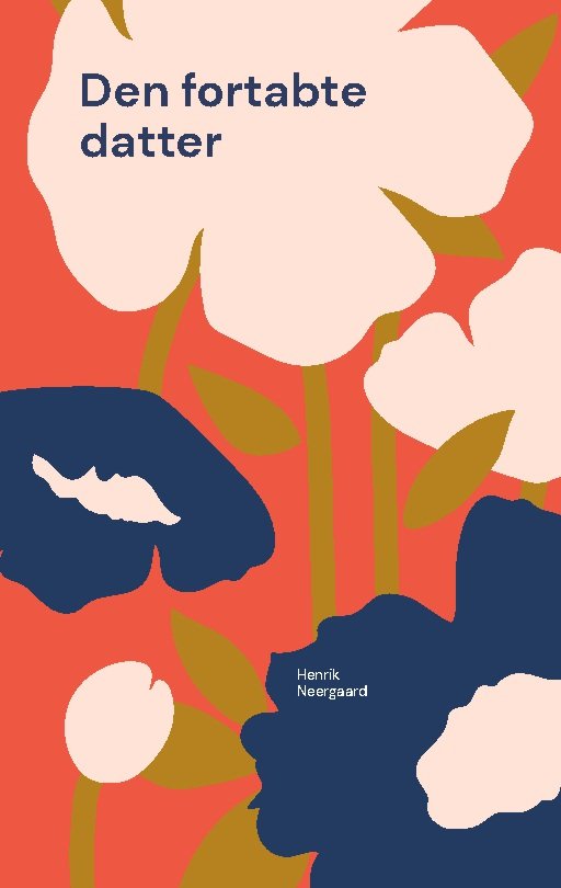 Cover for Henrik Neergaard · Den fortabte datter (Paperback Book) [1. Painos] (2024)