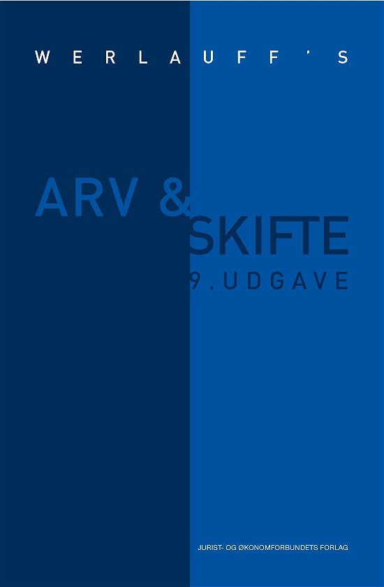 Cover for WERLAUFF Advokatfirma &amp; Erik Werlauff · Arv &amp; skifte (Bound Book) [9e uitgave] (2017)