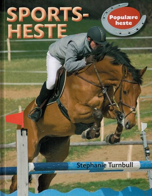 Populære heste: POPULÆRE HESTE: Sportsheste - Stephanie Turnbull - Kirjat - Flachs - 9788762726222 - perjantai 16. syyskuuta 2016