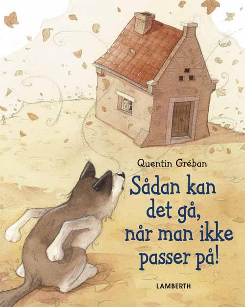 Cover for Quentin Gréban · Sådan kan det gå, når man ikke passer på! (Bound Book) [1. Painos] (2015)