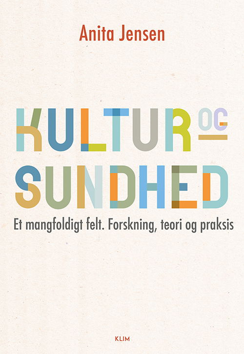 Kultur og sundhed - Anita Jensen - Bøger - Klim - 9788772048222 - 5. august 2022