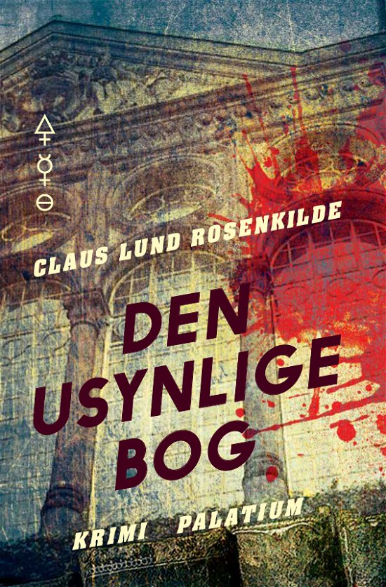 Cover for Claus Lund Rosenkilde · Fra Saxo Haussmanns sagsarkiv: Den usynlige bog (Sewn Spine Book) [1e uitgave] (2017)