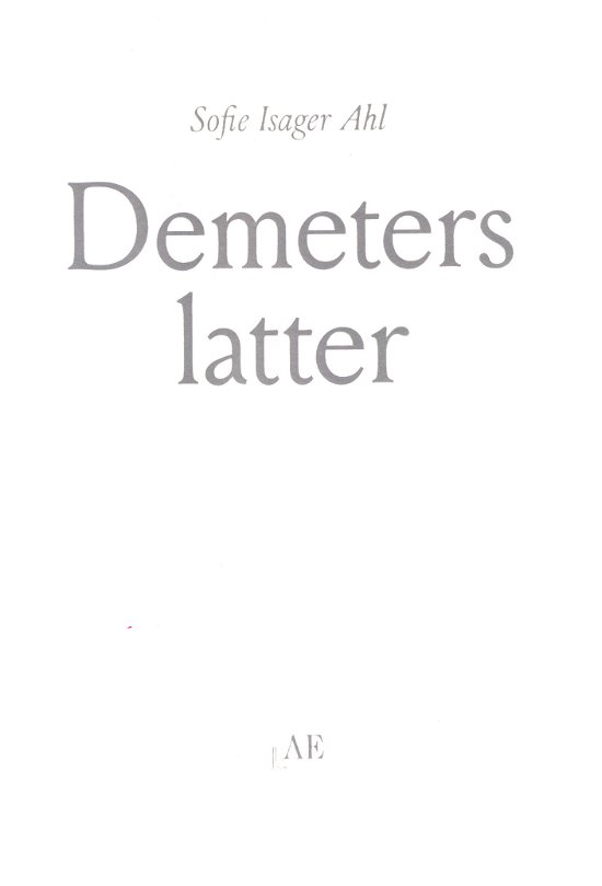 Cover for Sofie Isager Ahl · Demeters latter (Sewn Spine Book) [1.º edición] (2022)
