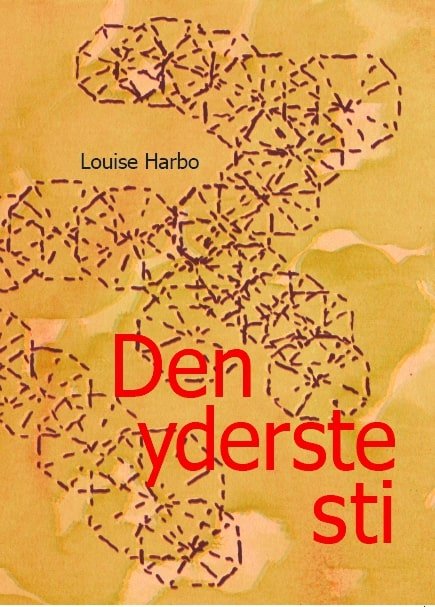 Cover for Louise Harbo · Den yderste sti (Sewn Spine Book) [1. Painos] (2022)