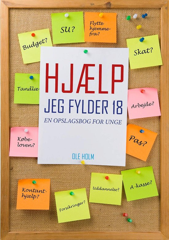Cover for Ole Holm · Hjælp jeg fylder 18 (Gebundesens Buch) [7. Ausgabe] (2019)