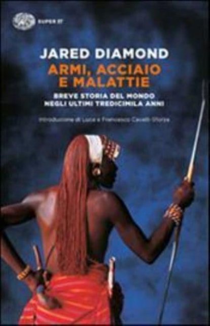 Cover for Jared Diamond · Armi, Acciaio E Malattie. Breve Storia Del Mondo Negli Ultimi Tredicimila Anni (Buch) (2017)